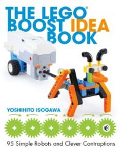 THE LEGO BOOST IDEA BOOK - Isogawa Yoshihito