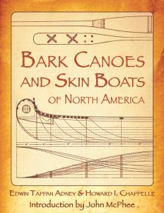 BARK CANOES AND SKIN BOATS OF NORTH AMERICA - Tappan Adney Edwin