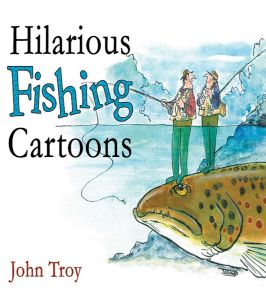 HILARIOUS FISHING CARTOONS - Troy John