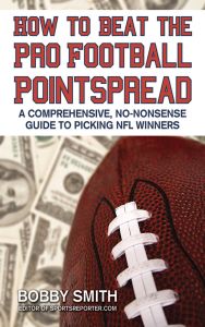 HOW TO BEAT THE PRO FOOTBALL POINTSPREAD - Smith Bobby