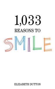 1033 REASONS TO SMILE - Dutton Elizabeth