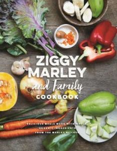 ZIGGY MARLEY AND FAMILY COOKBOOK - Marley Ziggy