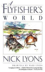 A FLYFISHERS WORLD - Lyons Nick