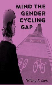 MIND THE GENDER CYCLING GAP - F. Lam Tiffany