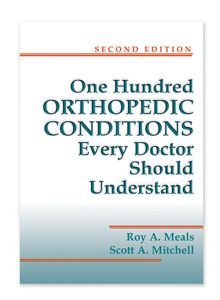 100 ORTHOPEDIC CONDITIONS EVERY DOCTOR SHOULD UNDERSTAND - A. Meals Roy