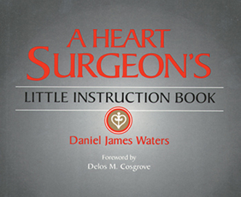 A HEART SURGEONS LITTLE INSTRUCTION BOOK - Waters Daniel