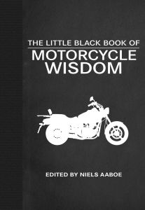 THE LITTLE BLACK BOOK OF MOTORCYCLE WISDOM - Aaboe Niels