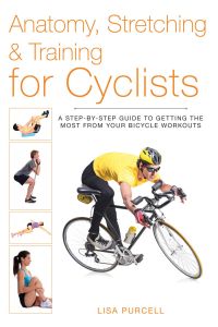 ANATOMY STRETCHING & TRAINING FOR CYCLISTS - Purcell Lisa