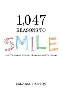 1047 REASONS TO SMILE - Dutton Elizabeth