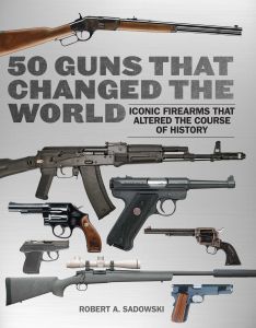 50 GUNS THAT CHANGED THE WORLD - A. Sadowski Robert
