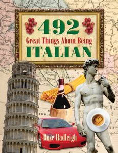 492 GREAT THINGS ABOUT BEING ITALIAN - Hadleigh Boze