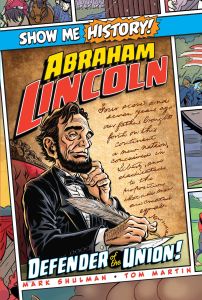 ABRAHAM LINCOLN: DEFENDER OF THE UNION! - Shulman Mark
