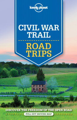 LONELY PLANET CIVIL WAR TRAIL ROAD TRIPS - Lonely , Balfour , Grosberg , Michael , Karlin , Balfour Amy Cgrosberg Michaelkarlin Ad, Amy C