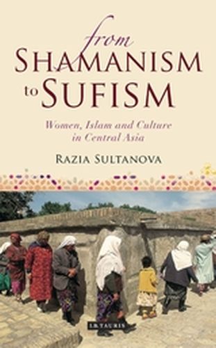 FROM SHAMANISM TO SUFISM - Sultanova Razia