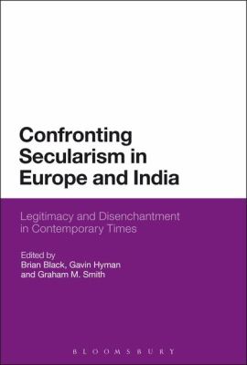 CONFRONTING SECULARISM IN EUROPE AND INDIA - Blackgavin Hymangrah Brian