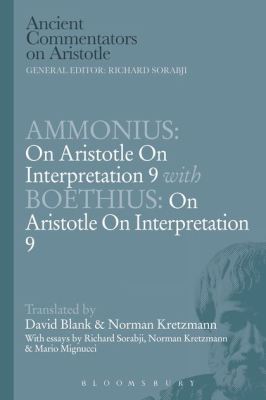 AMMONIUS: ON ARISTOTLE ON INTERPRETATION 9 WITH BOETHIUS: ON ARISTOTLE ON INTERP - Griffinrichard Sorab Michael