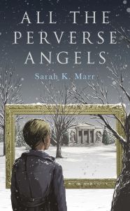 ALL THE PERVERSE ANGELS - K. Marr Sarah