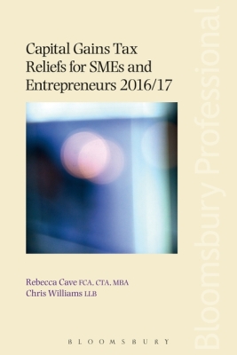 CAPITAL GAINS TAX RELIEFS FOR SMES AND ENTREPRENEURS 2016/17 - Cavechris Williams Rebecca