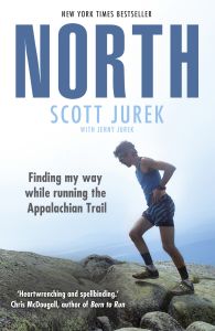 NORTH: FINDING MY WAY WHILE RUNNING THE APPALACHIAN TRAIL - Jurekjenny Jurek Scott