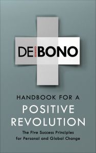 HANDBOOK FOR A POSITIVE REVOLUTION - De Bono Edward