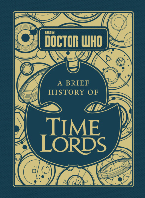 DOCTOR WHO: A BRIEF HISTORY OF TIME LORDS - Tribe Steve