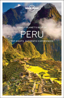 LONELY PLANET BEST OF PERU - Lonely , Tang , Phillip , Benchwick , Greg , Egerton , Phillipbenchwick Gre Tang