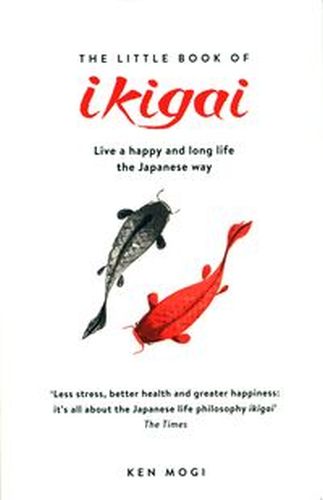 THE LITTLE BOOK OF IKIGAI - Ken Mogi