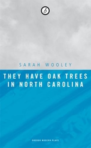 THEY HAVE OAK TREES IN NORTH CAROLINA - Wooley Sarah