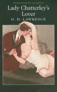 LADY CHATTERLEYS LOVER - D. H. Lawrence