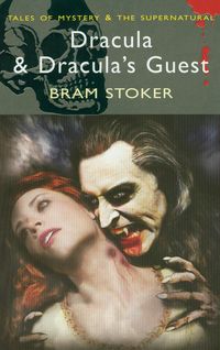 DRACULA & DRACULA'S GUEST AND OTHER STORIES - Bram Stoker