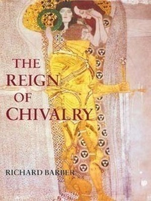 THE REIGN OF CHIVALRY - Barber Richard