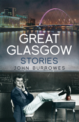 GREAT GLASGOW STORIES - Burrowes John