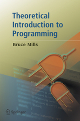 THEORETICAL INTRODUCTION TO PROGRAMMING - Bruce Ian Mills
