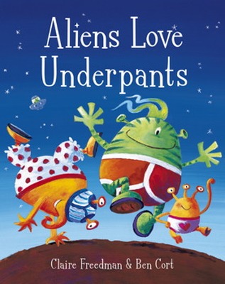 ALIENS LOVE UNDERPANTS! - Freedman Claire