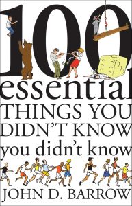 100 ESSENTIAL THINGS YOU DIDNT KNOW YOU DIDNT KNOW - D. Barrow John