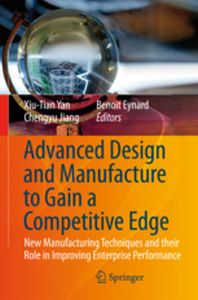 ADVANCED DESIGN AND MANUFACTURE TO GAIN A COMPETITIVE EDGE - Xiutian Jiang Chengy Yan