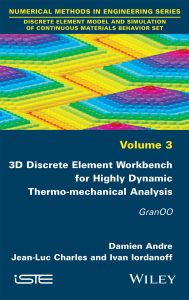3D DISCRETE ELEMENT WORKBENCH FOR HIGHLY DYNAMIC THERMO–:MECHANICAL ANALYSI - Andre Damien