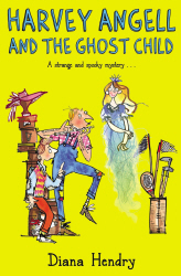HARVEY ANGELL AND THE GHOST CHILD - Hendry Diana