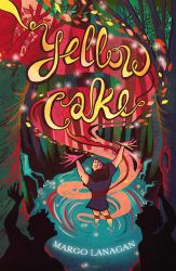 YELLOW CAKE - Lanagan Margo