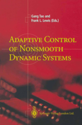ADAPTIVE CONTROL OF NONSMOOTH DYNAMIC SYSTEMS - Gang Lewis Frank L. Tao