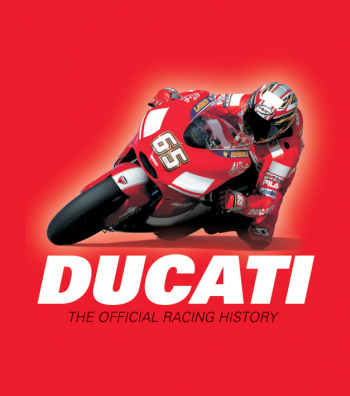 DUCATI: THE OFFICIAL RACING HISTORY - Masetti Marco