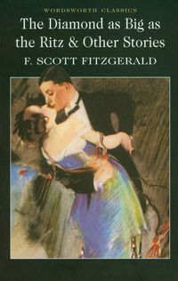 DIAMOND AS BIG AS THE RITZ & OTHER STORIES - F. Scott Fitzgerald