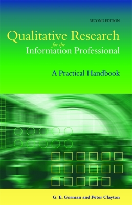 QUALITATIVE RESEARCH FOR THE INFORMATION PROFESSIONAL - E. Gorman G.
