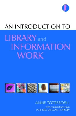 AN INTRODUCTION TO LIBRARY AND INFORMATION WORK - Totterdell Anne