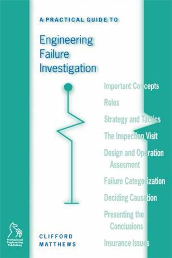 A PRACTICAL GUIDE TO ENGINEERING FAILURE INVESTIGATION - Matthews Clifford