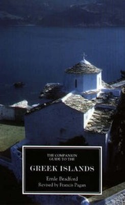 THE COMPANION GUIDE TO THE GREEK ISLANDS - Bradford Ernle