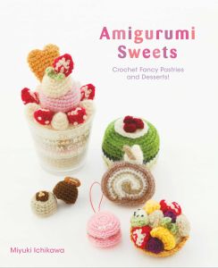 AMIGURUMI SWEETS - Ichikawa Miyuki