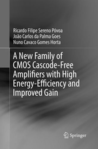 A NEW FAMILY OF CMOS CASCODEFREE AMPLIFIERS WITH HIGH ENERGYEFFICIENCY AND IMP - Ricardo Filipe Seren Pvoa