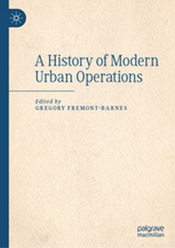 A HISTORY OF MODERN URBAN OPERATIONS - Gregory Fremontbarnes