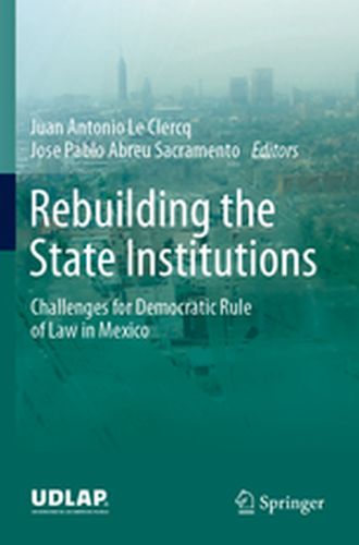 REBUILDING THE STATE INSTITUTIONS - Clercq Juan Antonio Le